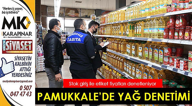 Pamukkale’de yağ denetimi