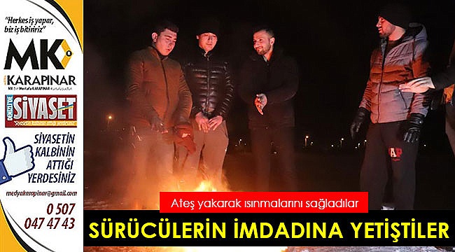 Sürücülerin imdadına yetiştiler