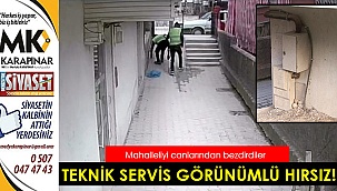 Teknik servis görünümlü hırsız!