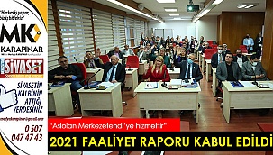 2021 yılı faaliyet raporu kabul edildi