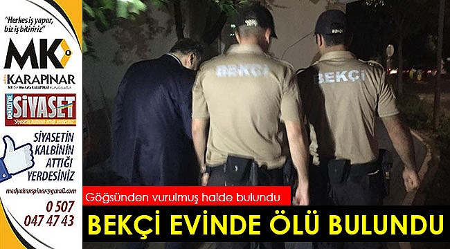 Bekçi evinde ölü bulundu