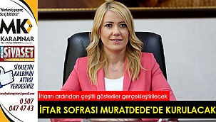 Geleneksel iftar sofralarının ilki Muratdede Mahallesi’nde kurulacak