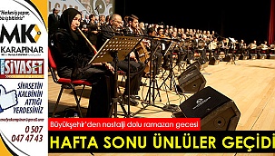 Hafta sonu ünlüler geçidi