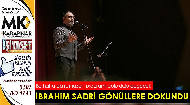 İbrahim Sadri gönüllere dokundu