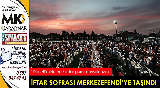 İftar bereketi Merkezefendi Mahallesi’ne taşındı
