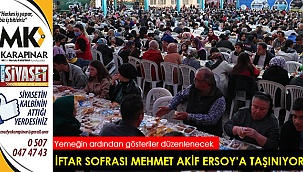 İftar sofrası Mehmet Akif Ersoy’a taşınıyor