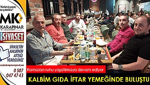 Kalbim Gıda iftar yemeğinde buluştu