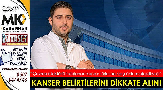 “Kanser belirtilerini dikkate alın”