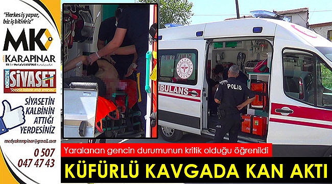Küfürlü kavgada kan aktı
