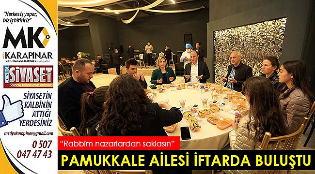 Pamukkale ailesi iftarda buluştu