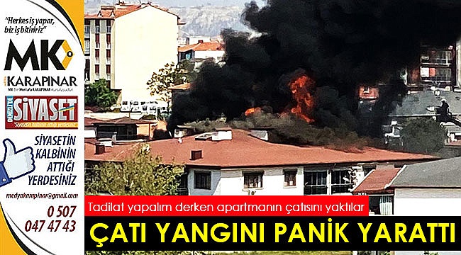Tadilat yapalım derken apartmanın çatısını yaktılar