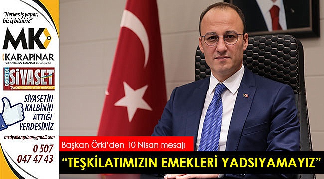 “Teşkilatımızın emekleri yadsıyamayız”