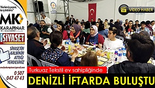 Turkuaz Tekstil Denizli’yi iftarda buluşturdu