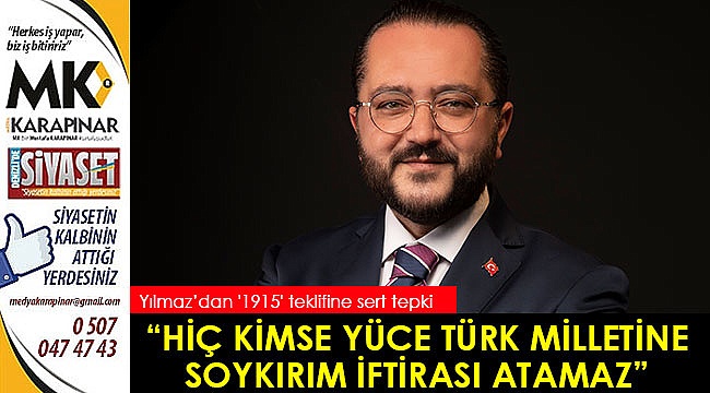 Yılmaz'dan '1915' teklifine sert tepki