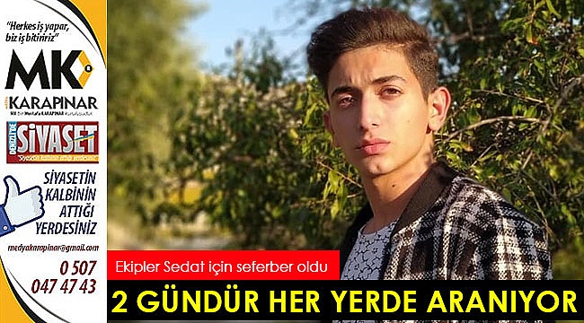 17 yaşındaki Sedat 2 gündür aranıyor
