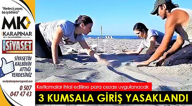 3 kumsala girişler yasaklandı