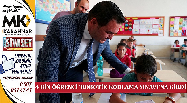 4 Bin Öğrenci ‘Robotik Kodlama Sınavı’na Girdi
