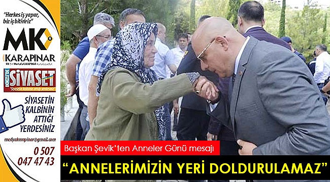 “Annelerimizin yeri doldurulamaz”