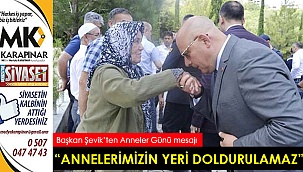 “Annelerimizin yeri doldurulamaz”