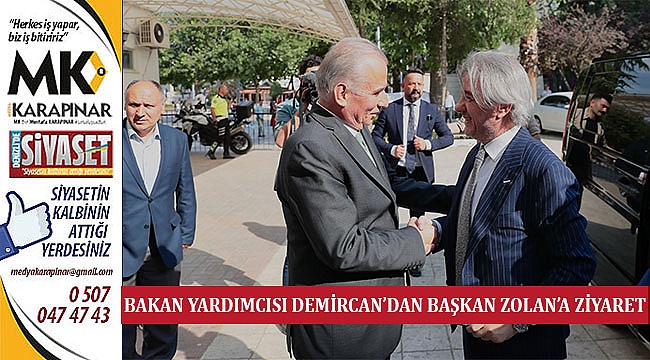 Bakan Yardımcısı Demircan’dan Başkan Zolan’a Ziyaret