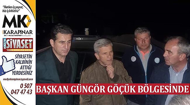 Başkan Güngör Göçük Bölgesinde