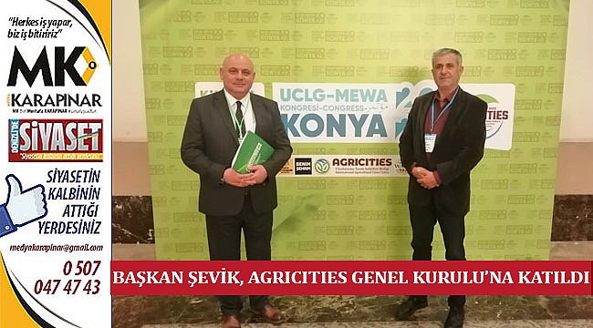 Başkan Şevik, Agrıcıtıes Genel Kurulu’na Katıldı