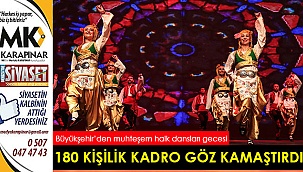 Büyükşehir’den muhteşem halk dansları gecesi