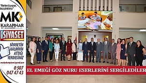 El Emeği Göz Nuru Eserlerini Sergilediler