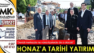 Honaz'a tarihi yatırım