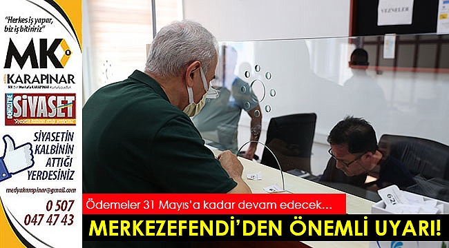 Ödemeler 31 Mayıs’a kadar devam edecek