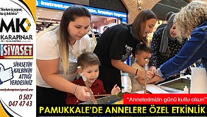 Pamukkale’de Anneler Gününe özel etkinlik