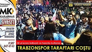 Trabzonspor taraftarı coştu