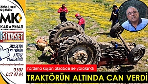 Traktörün altında can verdi