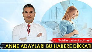 Anne adayları bu habere dikkat!