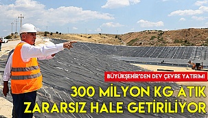 Büyükşehir’den dev çevre yatırımı