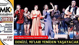 Denizli’de 90’lar rüzgârı esecek