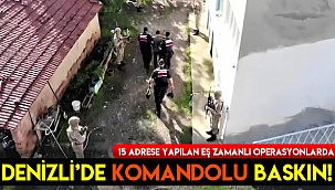 Denizli'de komandolu operasyon