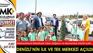 Denizli’nin ilk ve tek merkezi açıldı