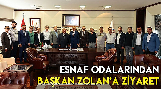 Esnaf Odalarından Başkan Zolan’a ziyaret
