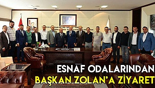 Esnaf Odalarından Başkan Zolan’a ziyaret