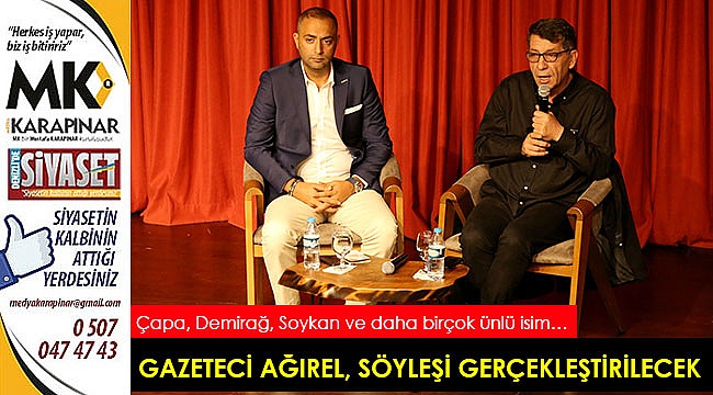 Gazeteci Ağırel söyleşi gerçekleştirecek