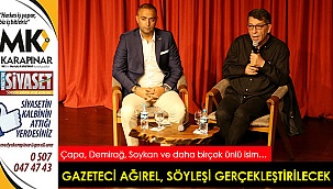 Gazeteci Ağırel söyleşi gerçekleştirecek