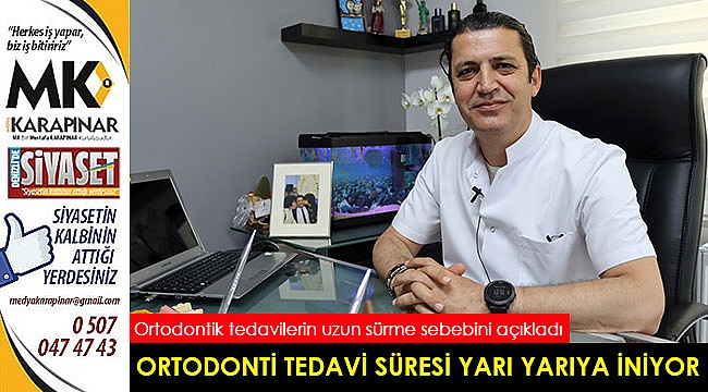 Ortodonti tedavi süresi yarı yarıya iniyor