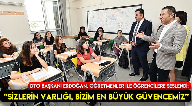 "Sizlerin varlığı, bizim en büyük güvencemiz"