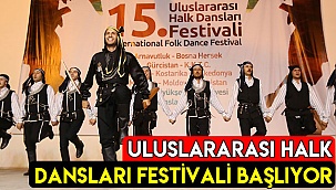 Uluslararası Halk Dansları Festivali başlıyor