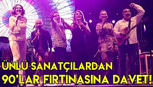 Ünlü sanatçılardan 90’lar konserine davet