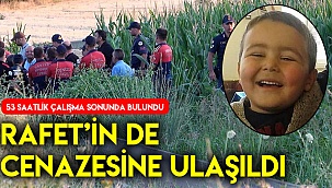 53 saattir aranan Rafet'in de cansız bedenine ulaşıldı