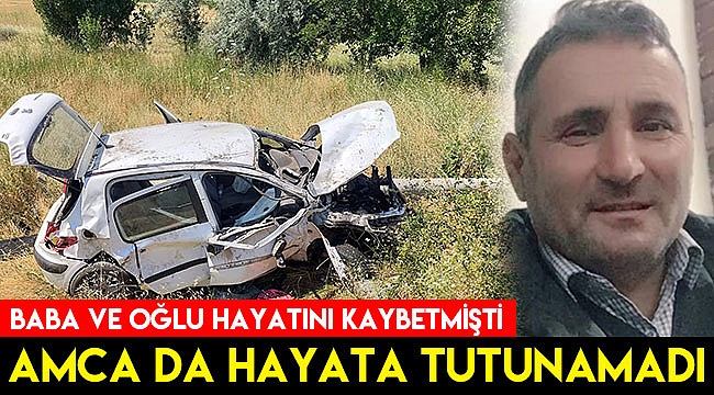 Amca da hayata tutunamadı