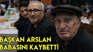 Başkan Arslan babasını kaybetti