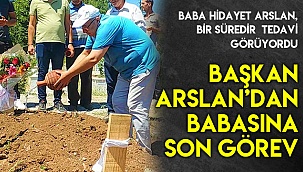 Başkan Arslan'ın babası son yolculuğuna uğurlandı